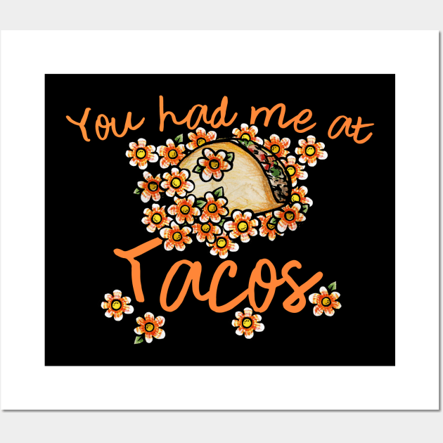 You had me at tacos Wall Art by bubbsnugg